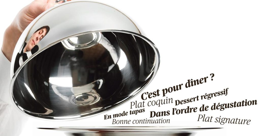 «Bonne expérience», «plat signature», «on va partir sur»... Ces expressions qui nous exaspèrent au restaurant