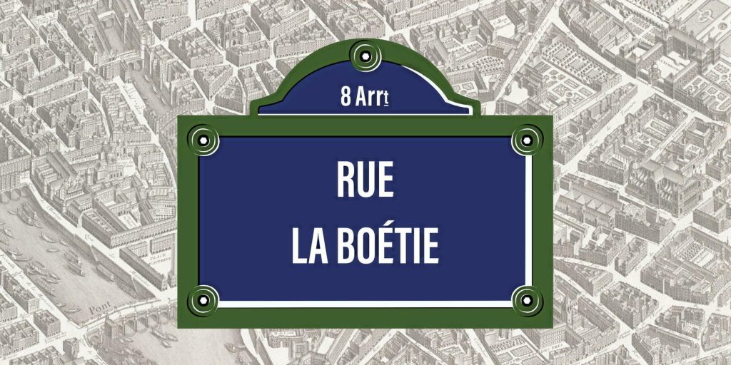 Pourquoi la rue La Boétie est celle qui a le plus souvent changé de nom à Paris ?